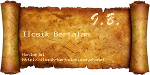 Ilcsik Bertalan névjegykártya
